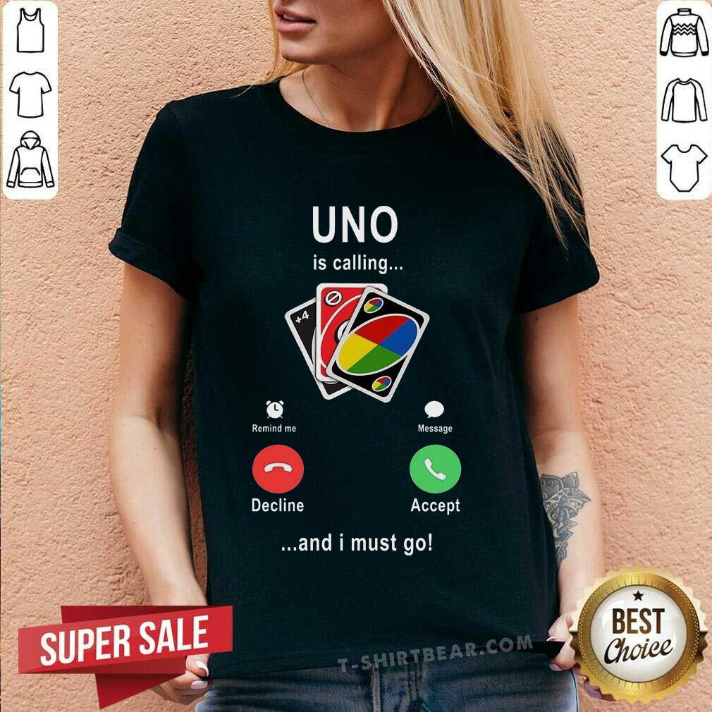 Pretty Uno Is Calling And I Must Go Shirt