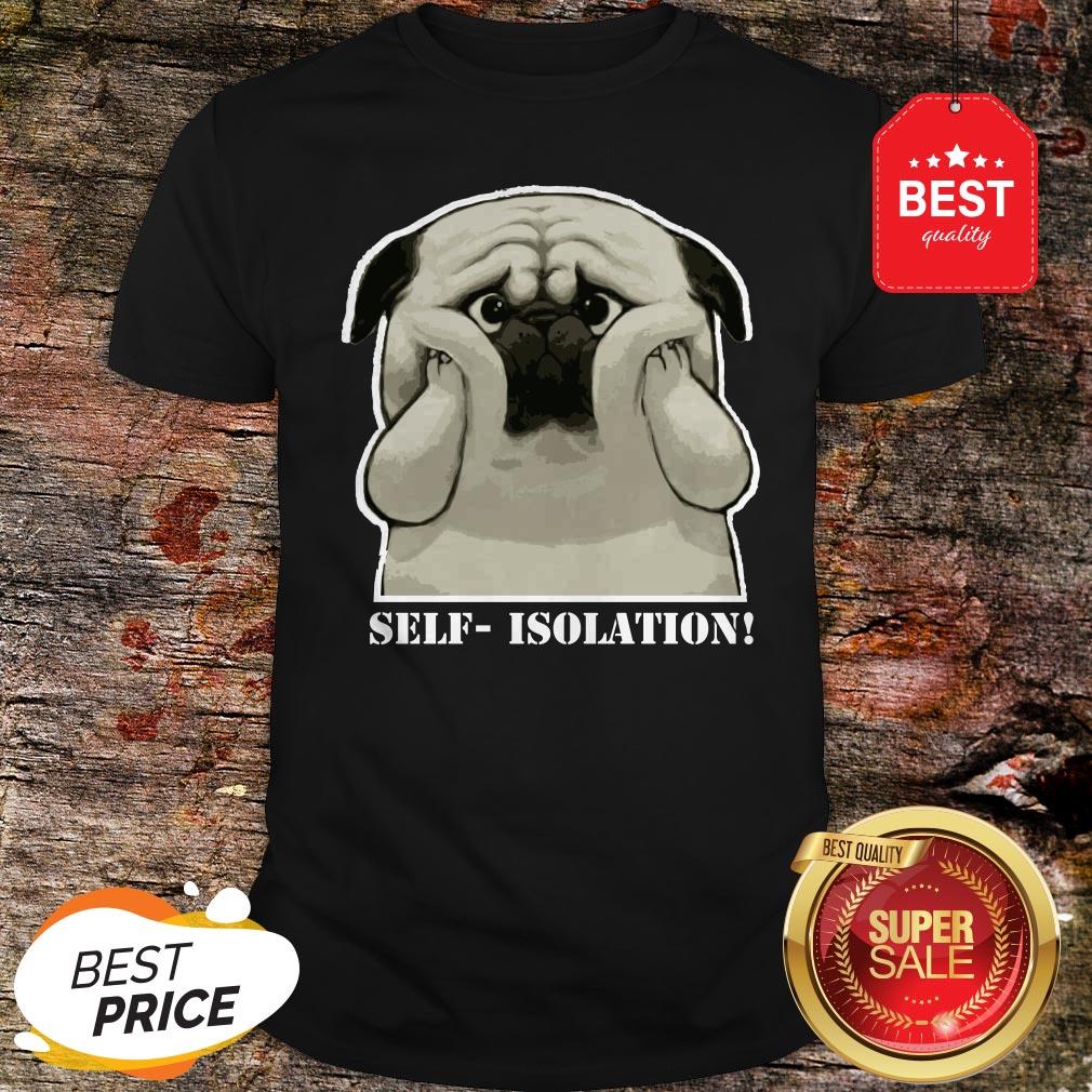 Pug Dog Self Isolation Shirt