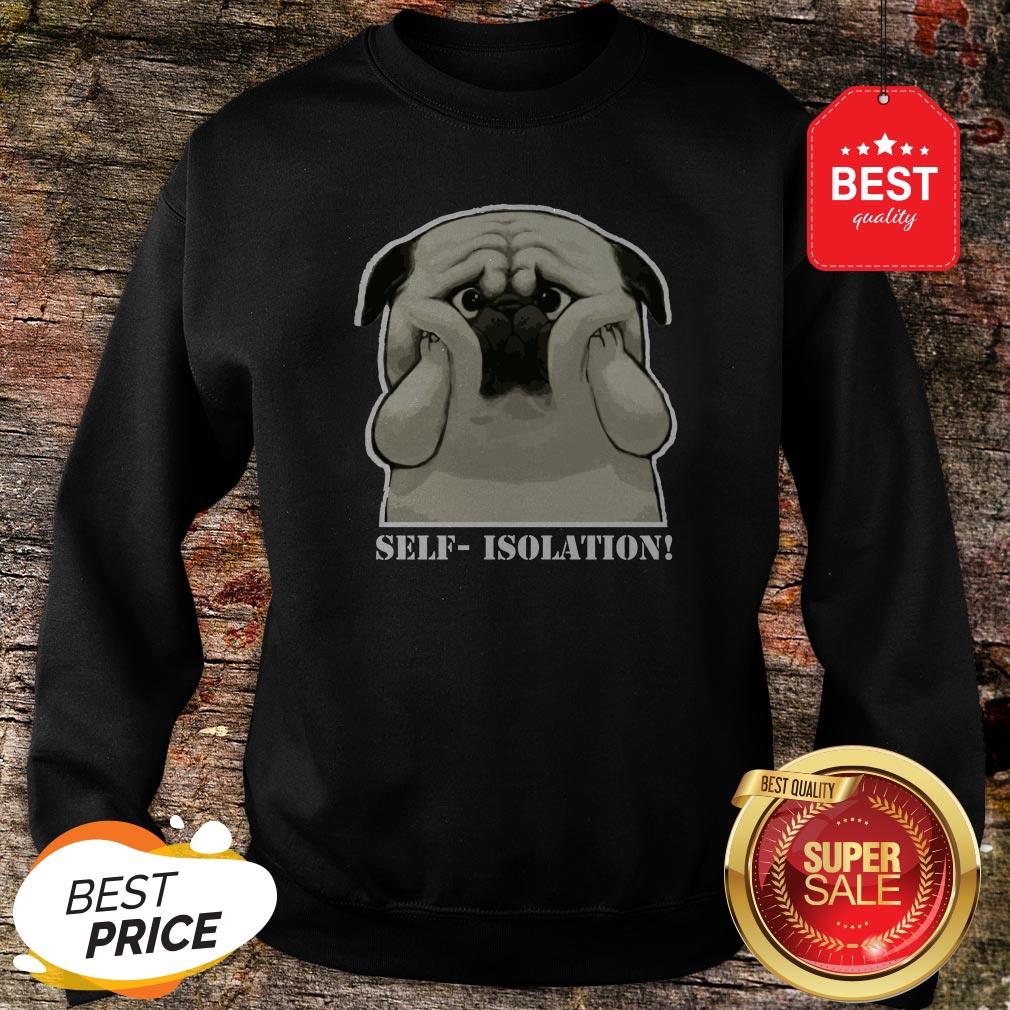 Pug Dog Self Isolation Shirt