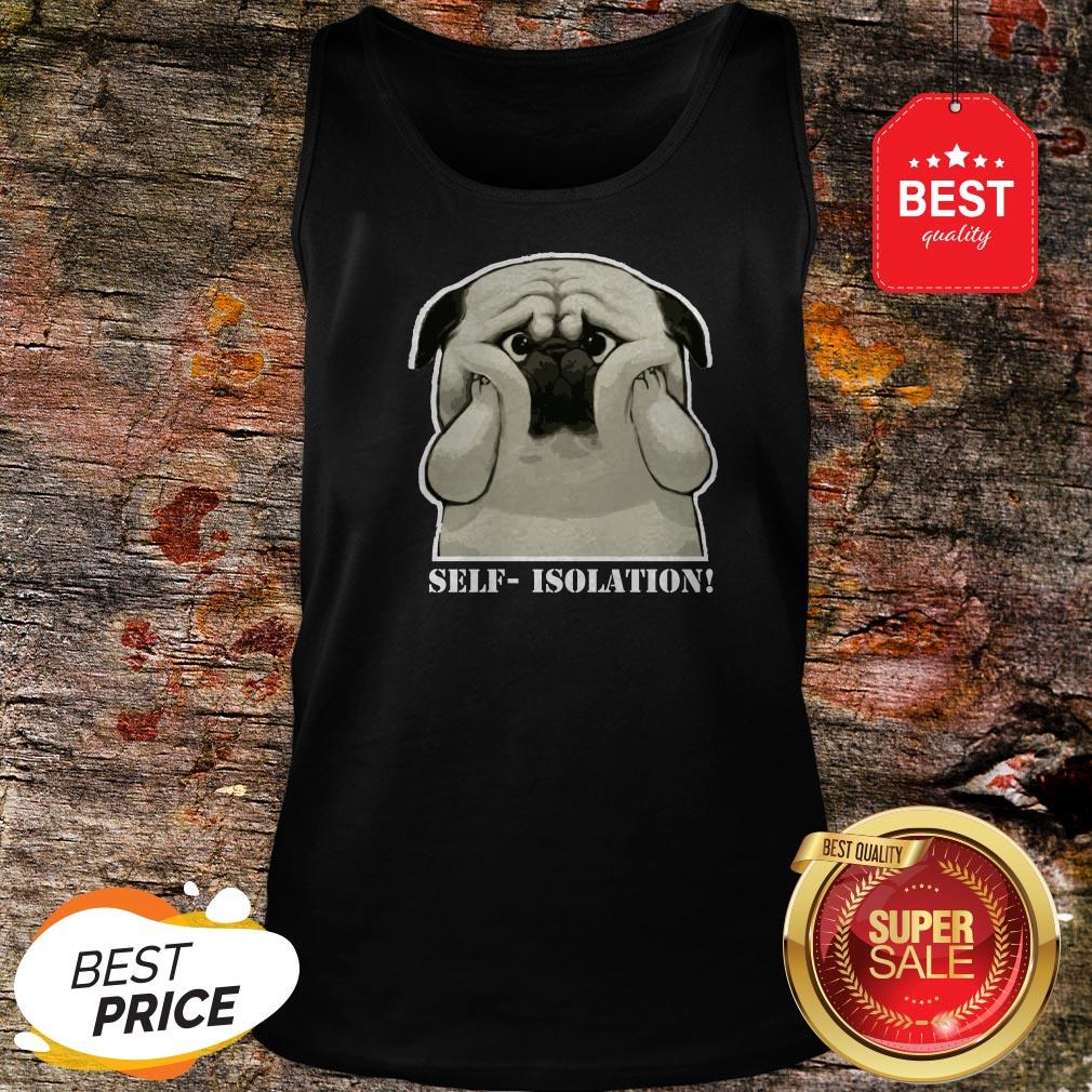 Pug Dog Self Isolation Shirt
