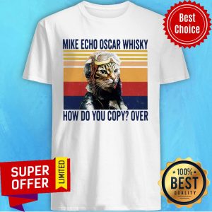 Cat Mike Echo Oscar Whisky How Do You Copy Over Vintage Shirt