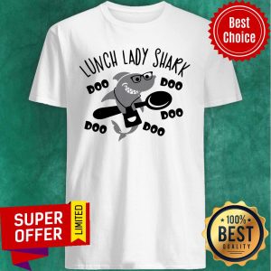 Lunch Lady Shark Doo Doo Doo Doo Shirt
