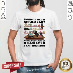 Nice Old Lady With A House 12 Full Of Black Cats And Kniting Stuff Shirt