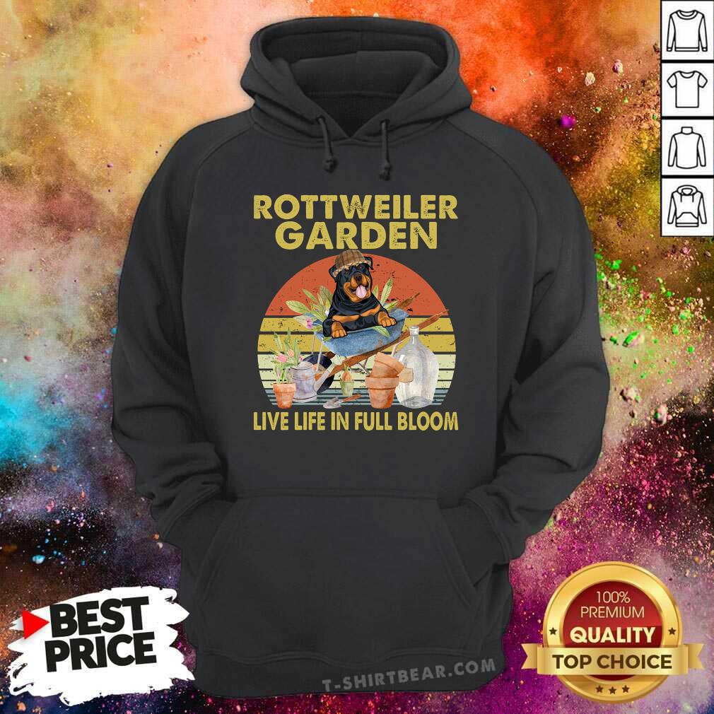 Rottweiler Garden Live Life In Full Bloom Shirt