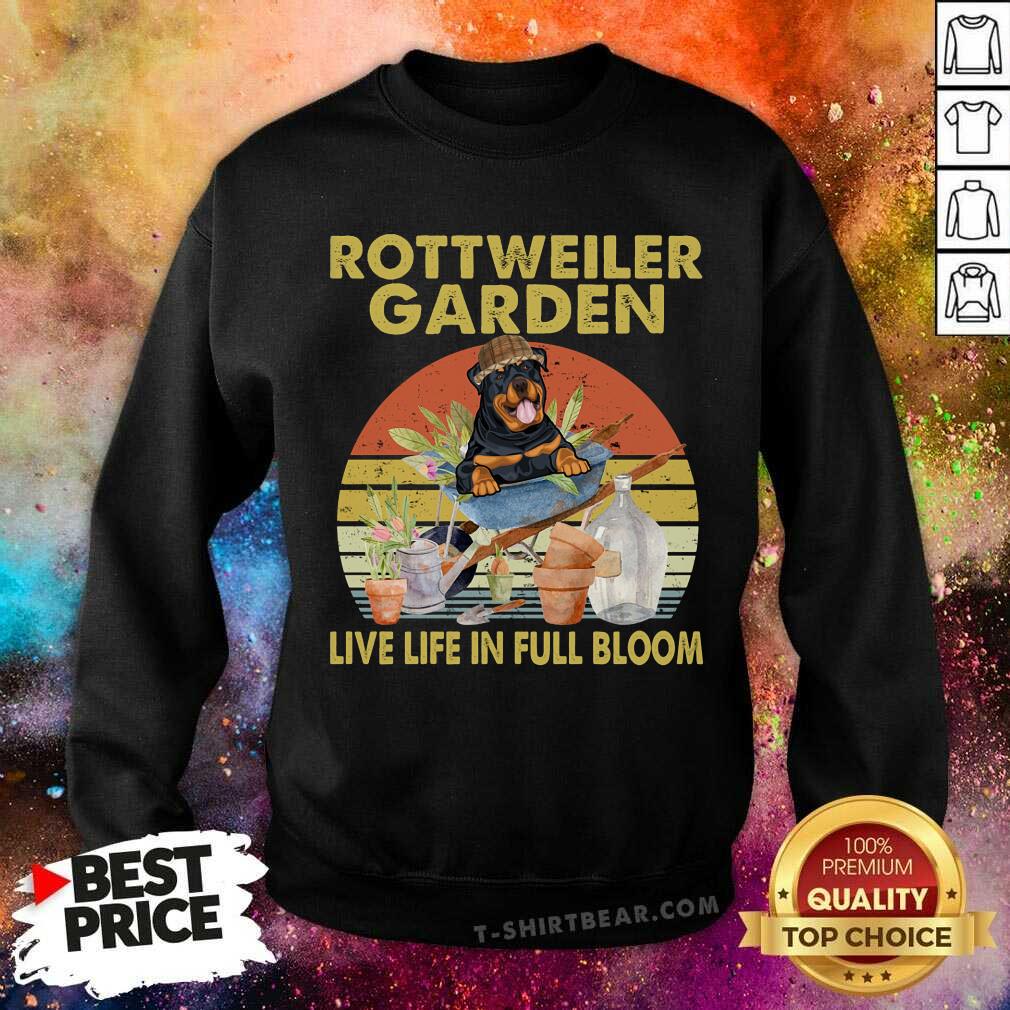 Rottweiler Garden Live Life In Full Bloom Shirt