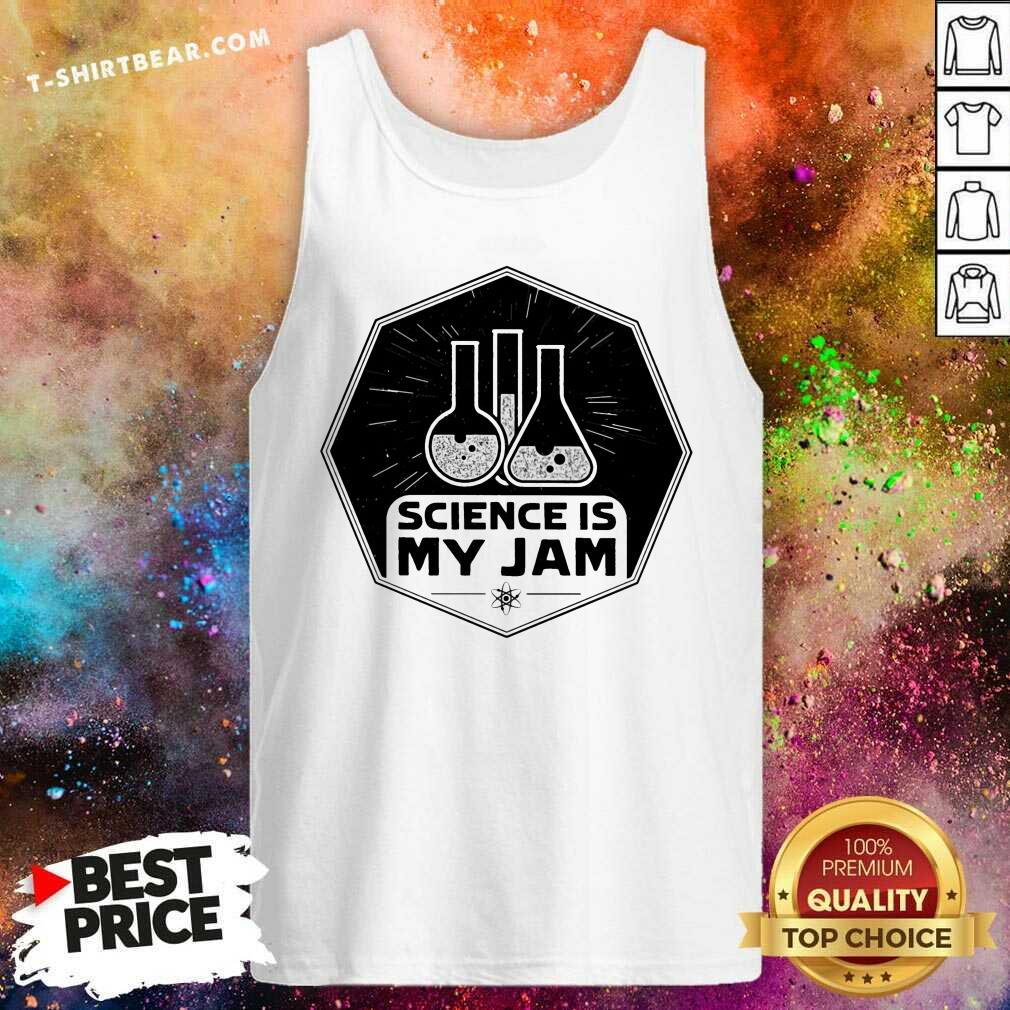 Science Is My Jam Shirt
