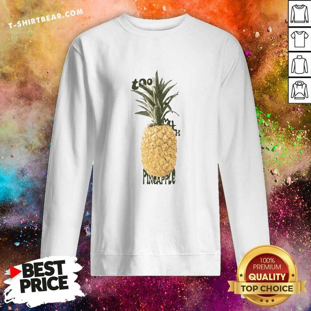 Seething Much Pineapple 2021 Shirt