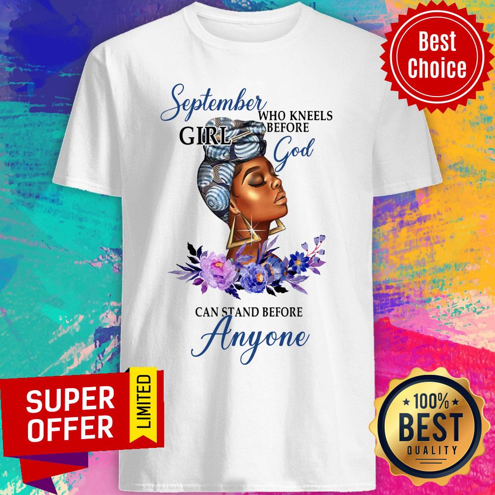 September Girl God Can Stand Before Anyone Shirt