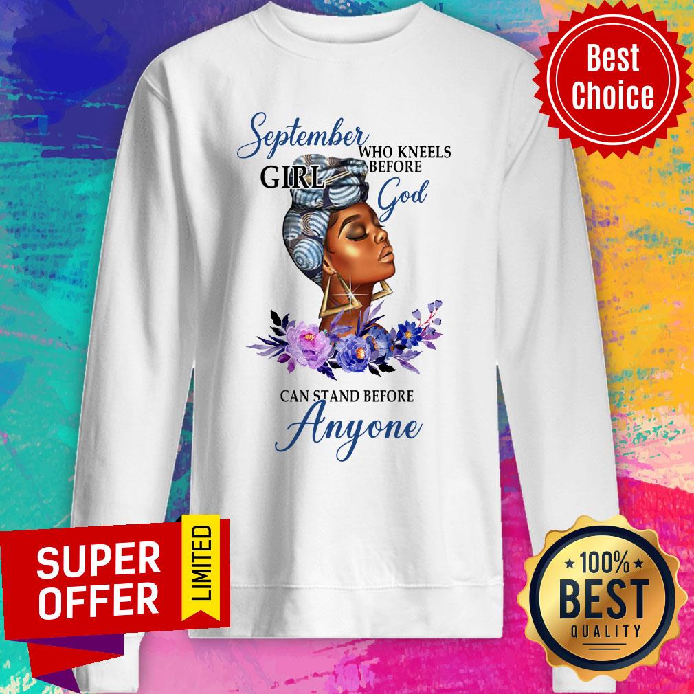 September Girl God Can Stand Before Anyone Shirt