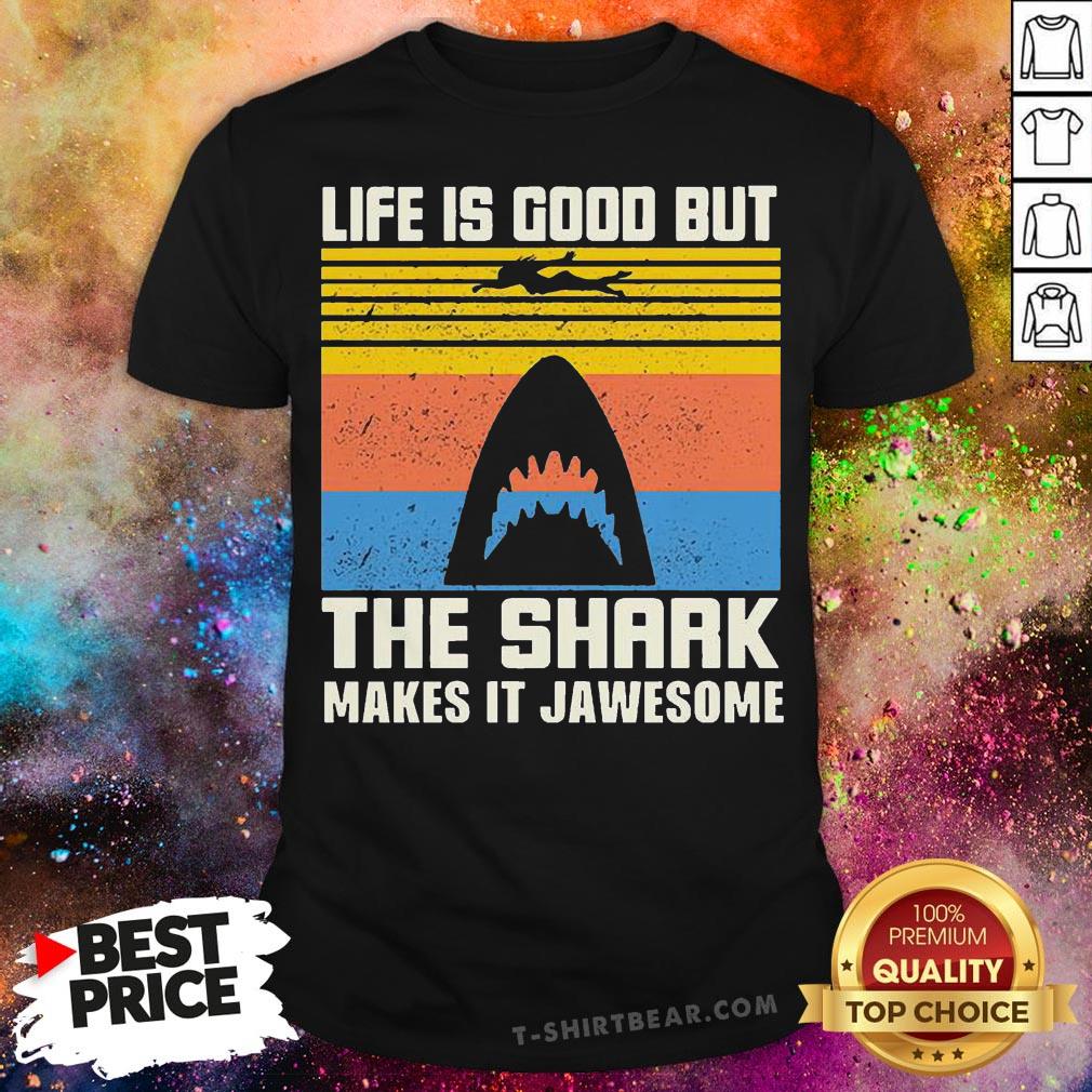 Hot Life Is Good But The Shark Makes It Jawesome Vintage Retro Shirt
