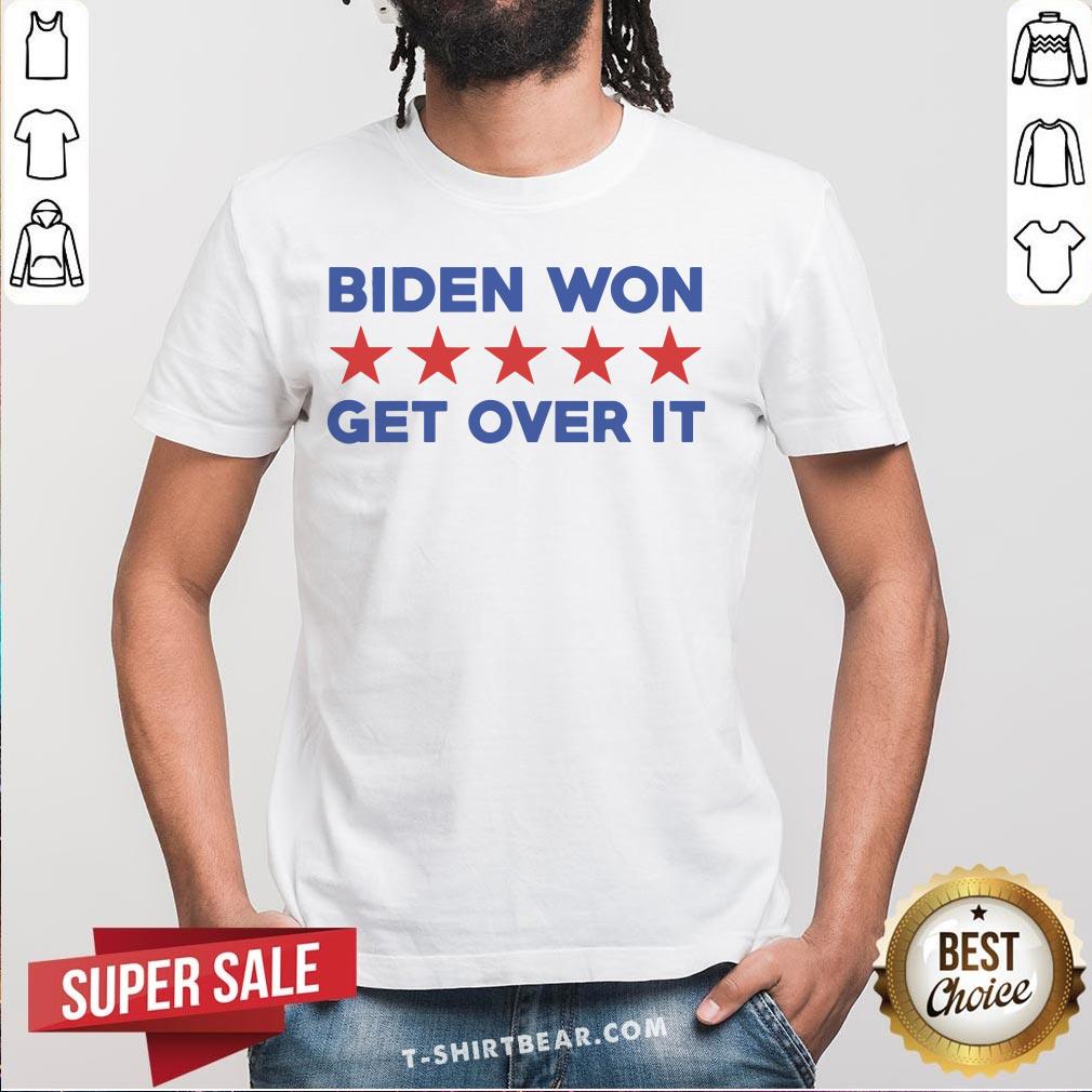 Premium Biden Won Get Over It President 2020 Shirt