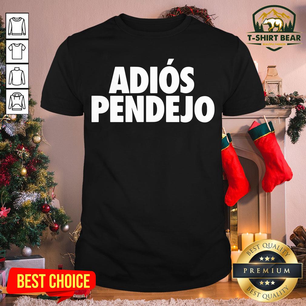 Premium Adiós Pendejo Shirt