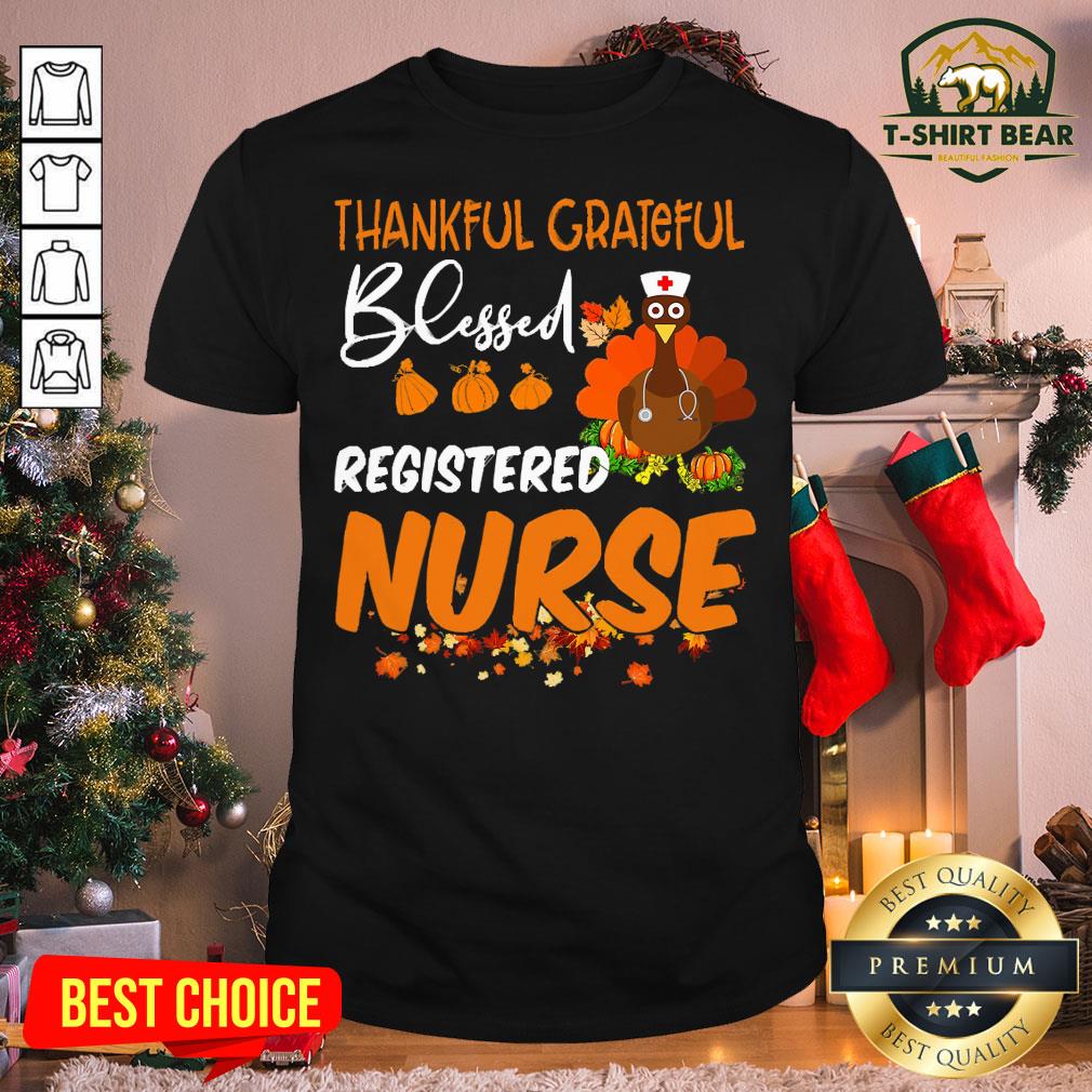 Cool Happy Thankful Grateful Blessed Registered Nurse Thanksgiving Shirt