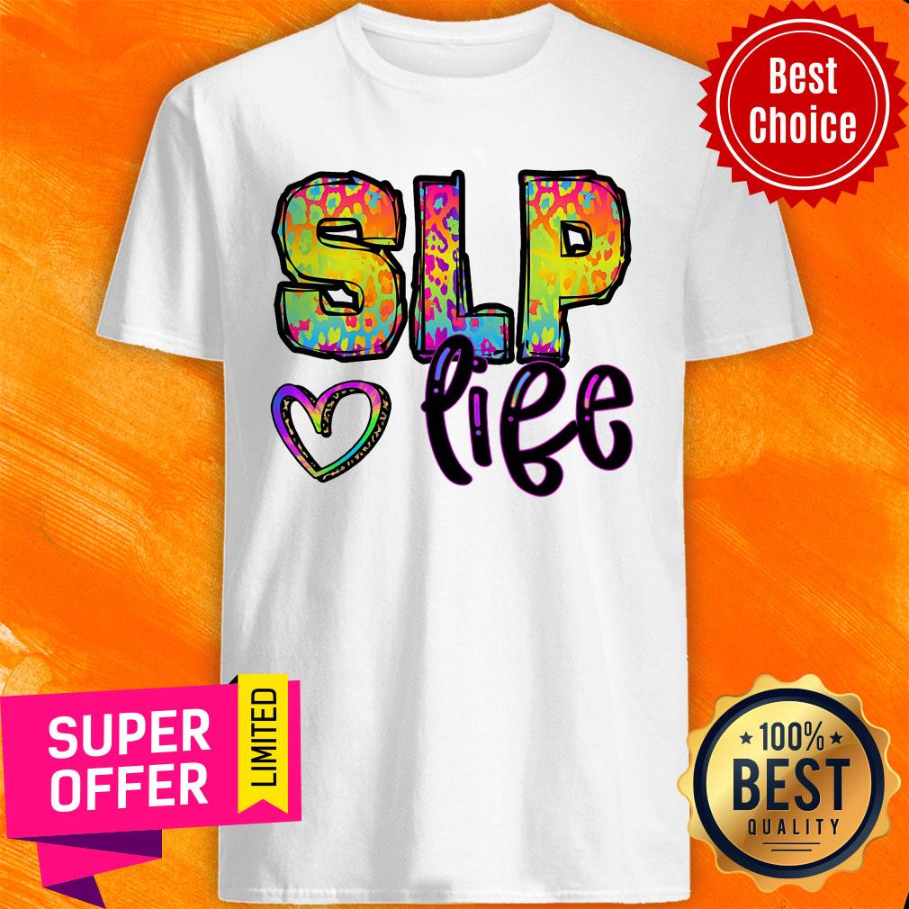 Speech Language Pathologist SLP Love Life Shirt