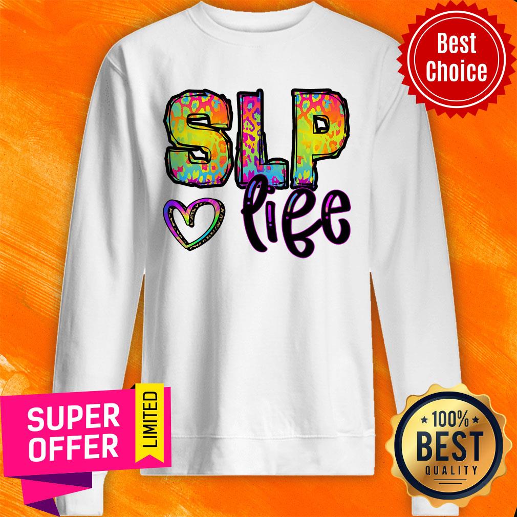Speech Language Pathologist SLP Love Life Shirt
