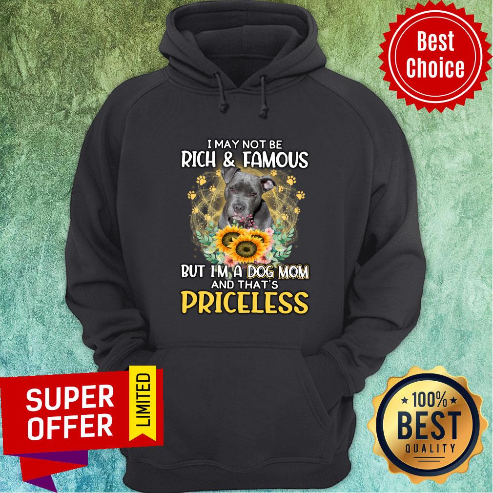Staffordshire Is Priceless A Dog Mom Not May Be Rich And Famous Shirt