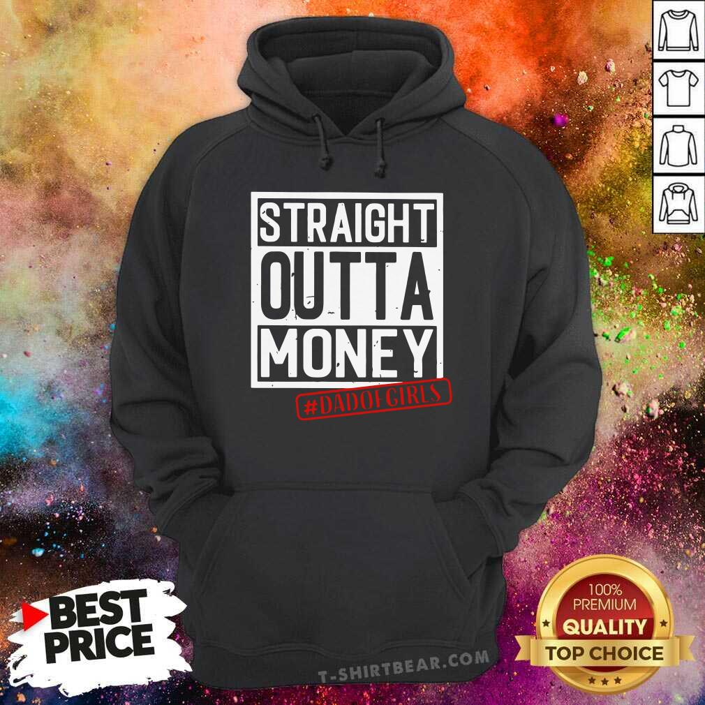 Straight Outta Money Dad Of Girls Shirt