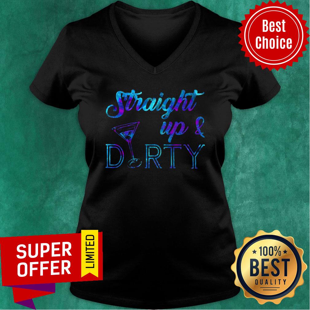 Straight Up And Durty Shirt