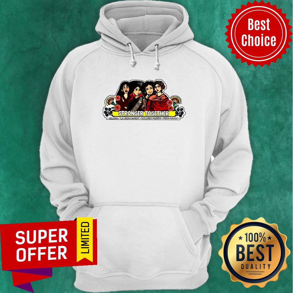 Strong Together Selena La India Maria Dolores Huerta Frida Kahlo Shirt