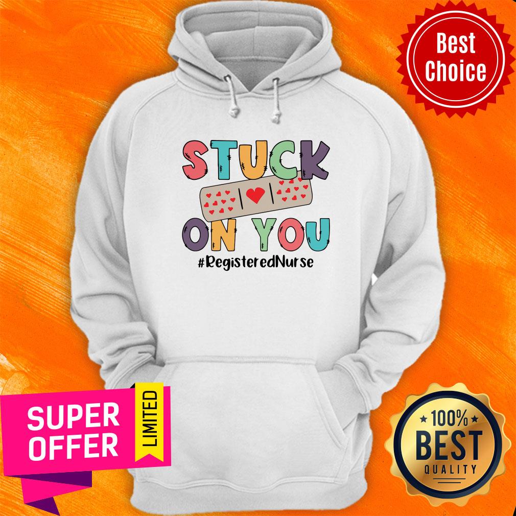 Stuck On You Registered Nurse Shirt