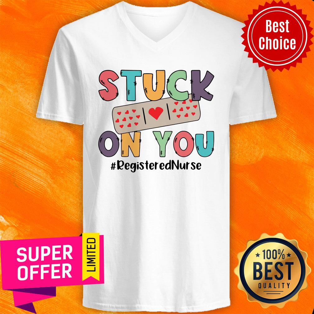 Stuck On You Registered Nurse Shirt