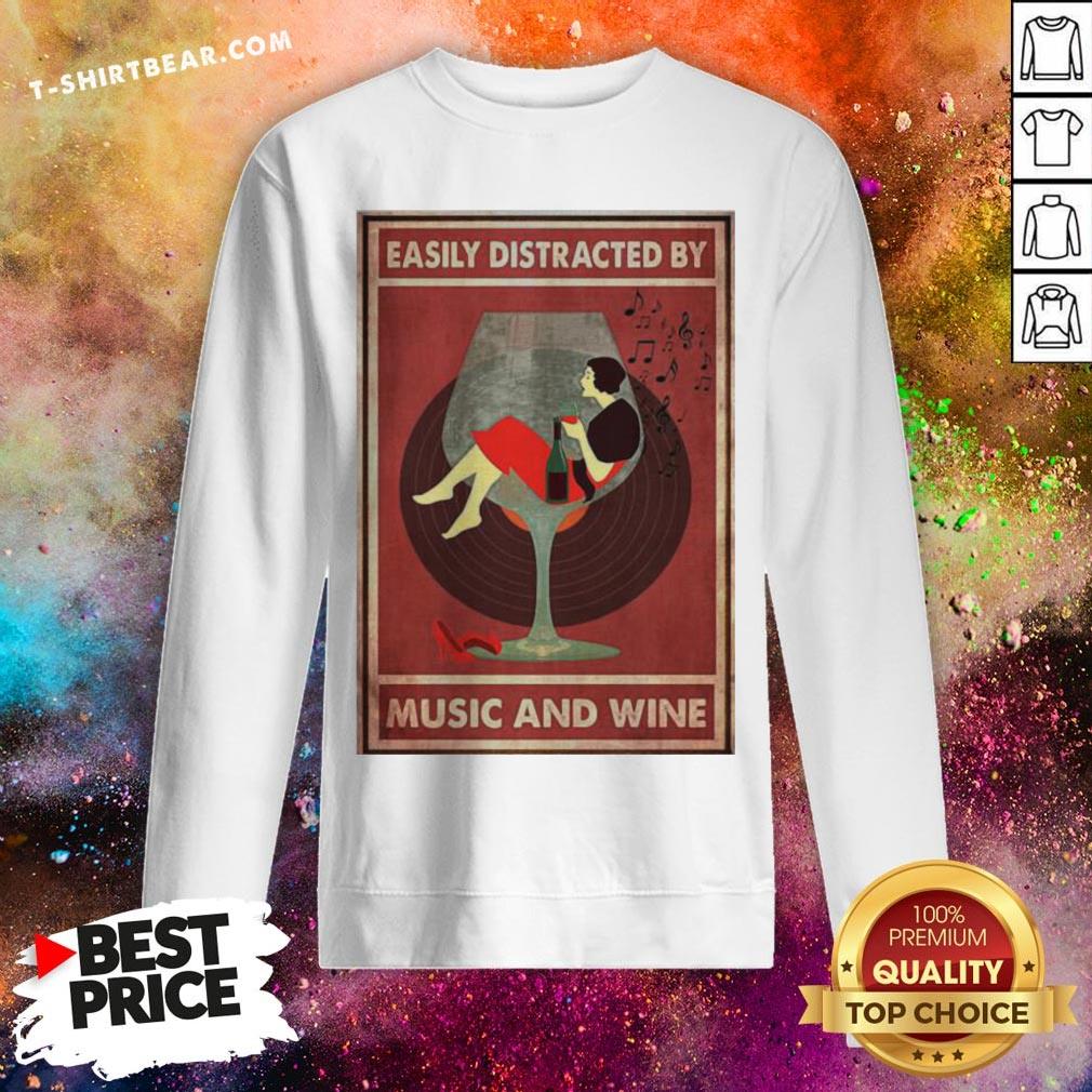 Pretty Easily Distracted By Music And Wine Poster Shirt