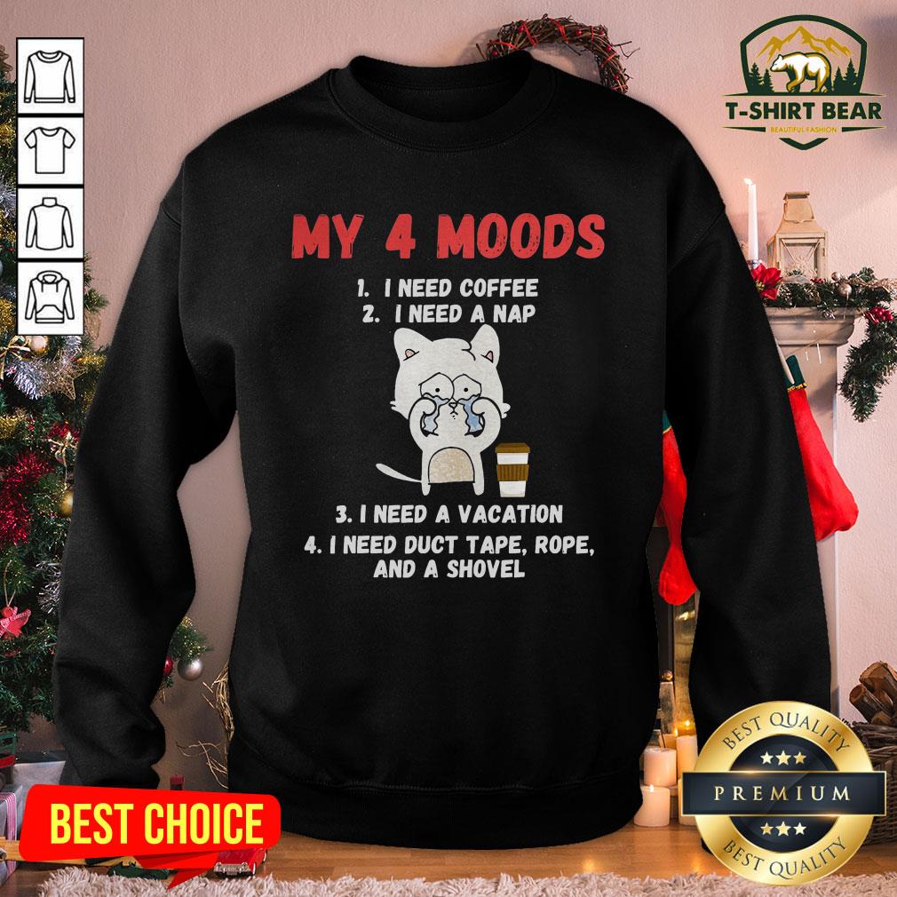 Cool My 4 Moods I Need Coffee I Need A Nap I Need A Vacation Cat Shirt