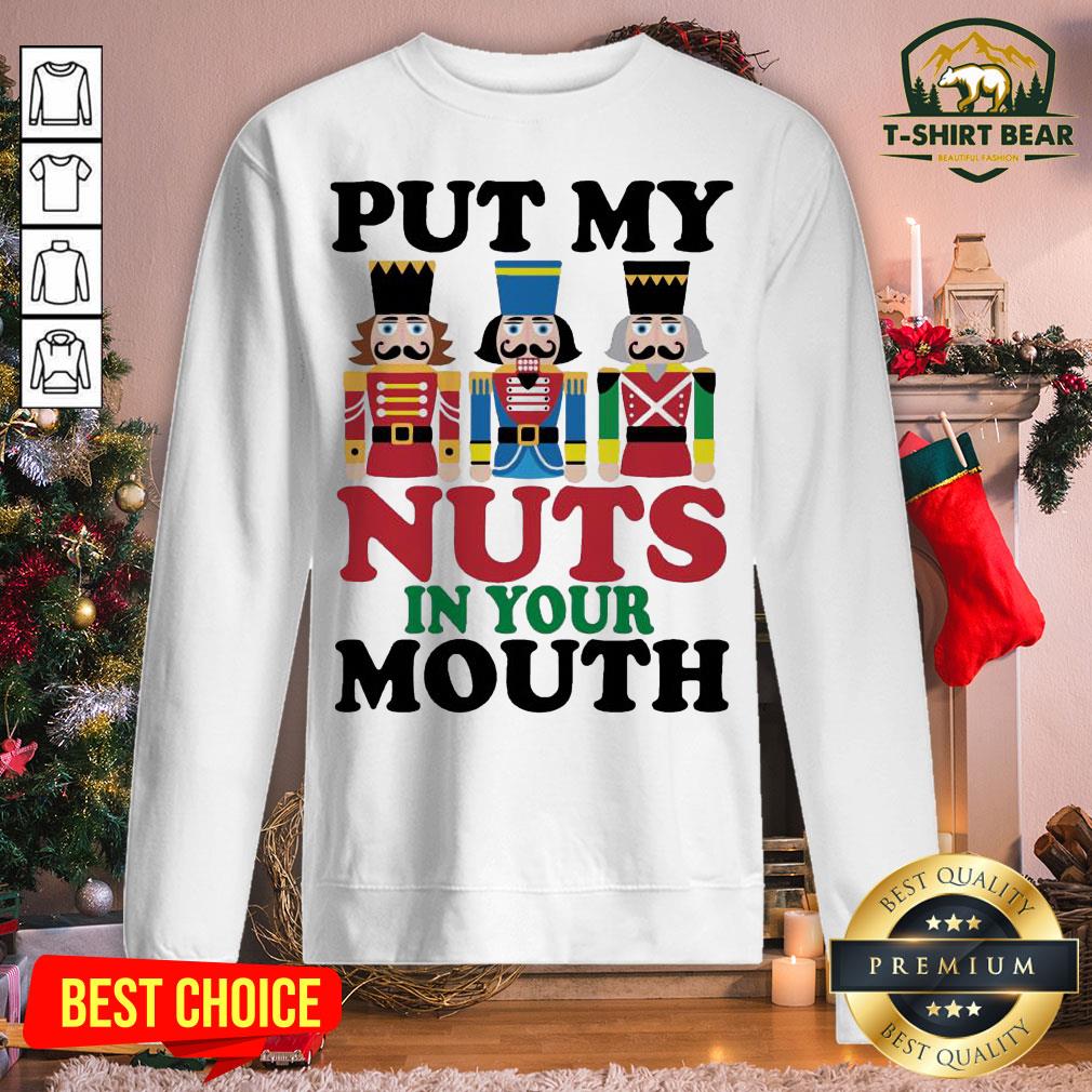 Nutcracker Put My Nuts In Your Mouth Christmas Shirt