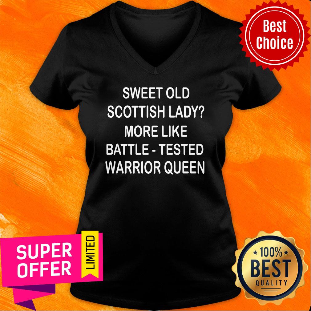 Sweet Old Scottish Lady More Like Battle Tested Warrior Queen Shirt