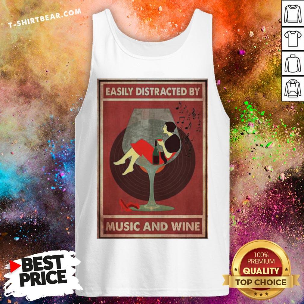 Pretty Easily Distracted By Music And Wine Poster Shirt