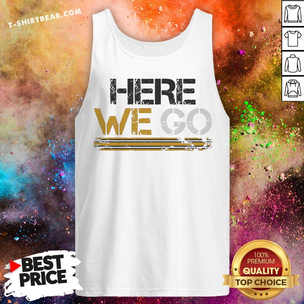 Premium Here We Go Pittsburgh Shirt