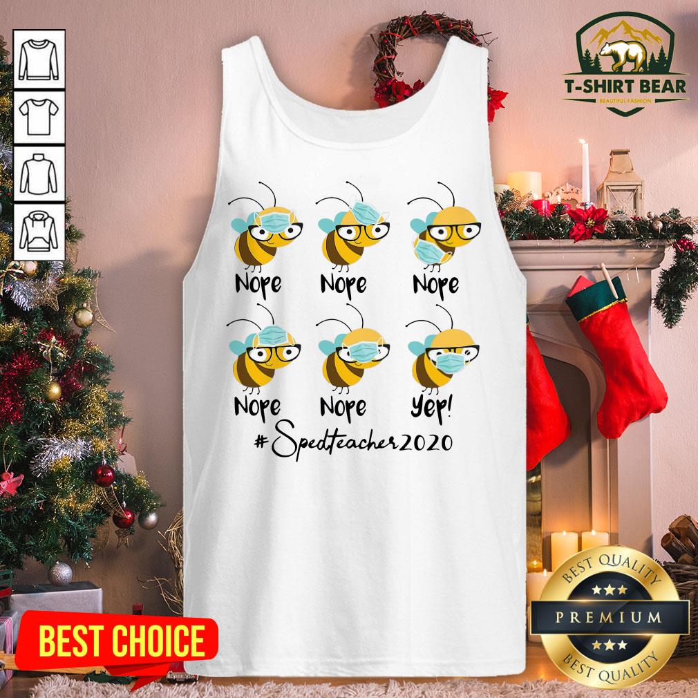 Cute Bee Face Mask Nope Nope Yep Sped Teacher 2020 Shirt