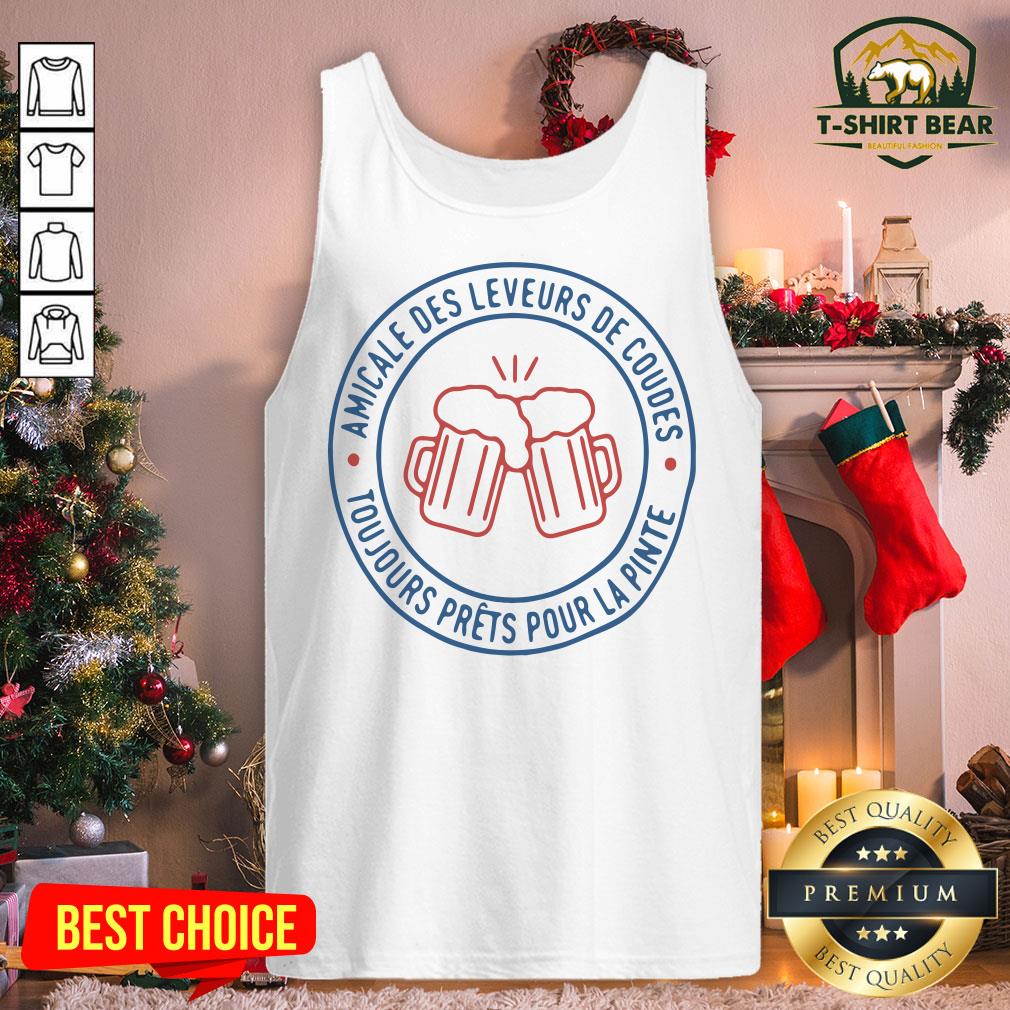 Cool Amicale Des Leveurs De Coudes Toujours Prets Pour La Pinte Shirt