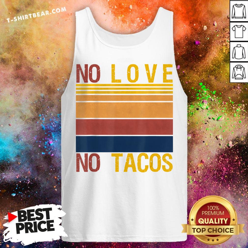 Hot No Love No Tacos Vintage Retro Shirt