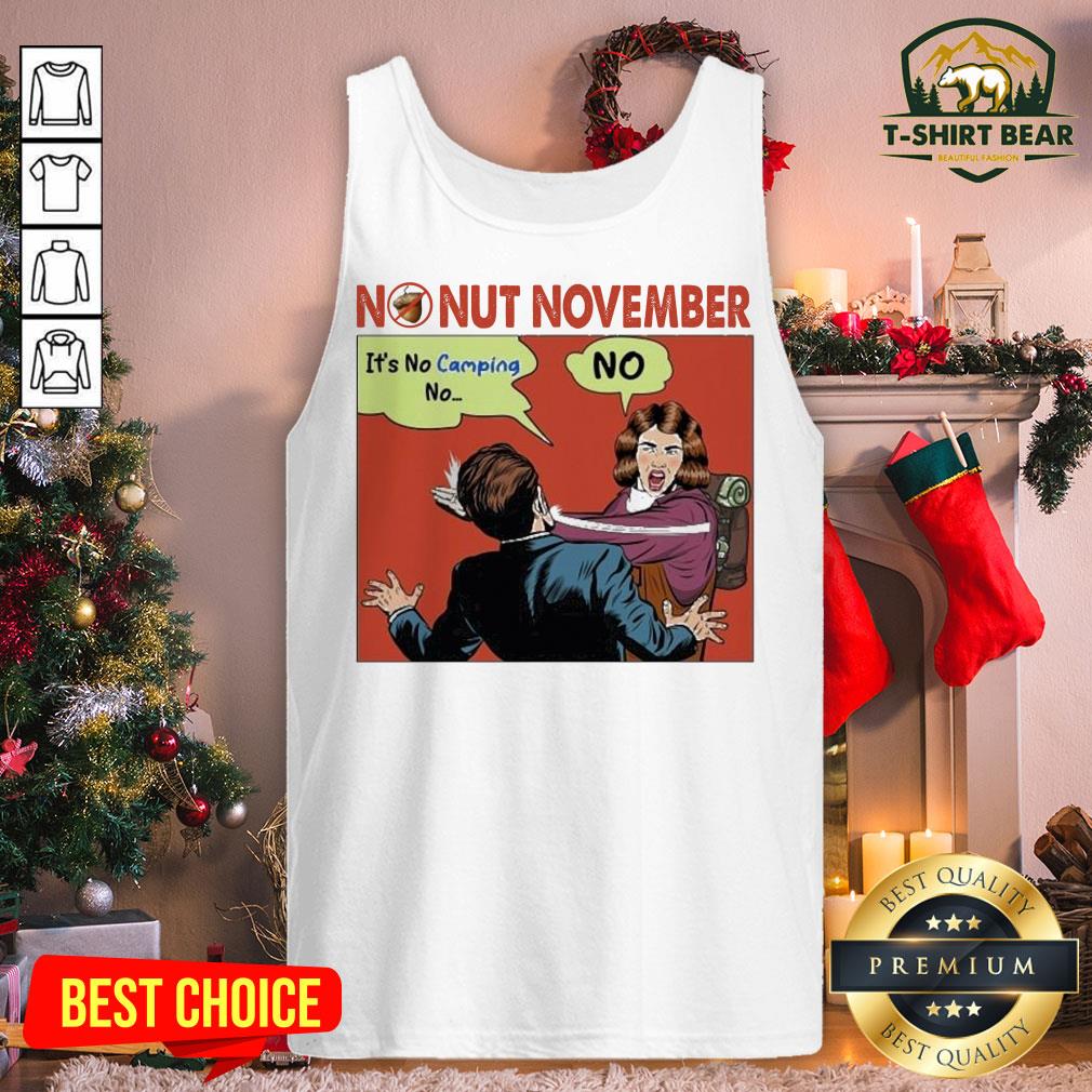 Funny No Nut November It’s No Camping Shirt
