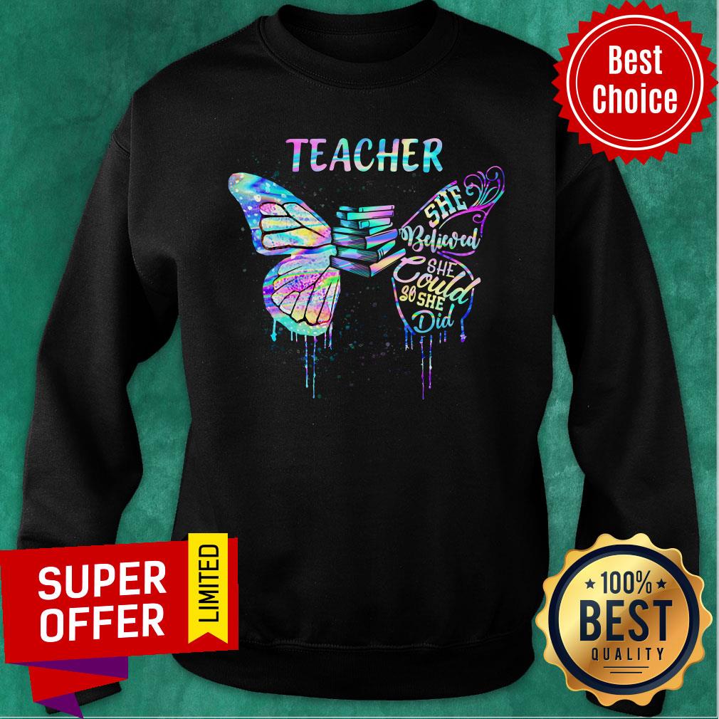 Teacher Believed She Could So She Did Shirt