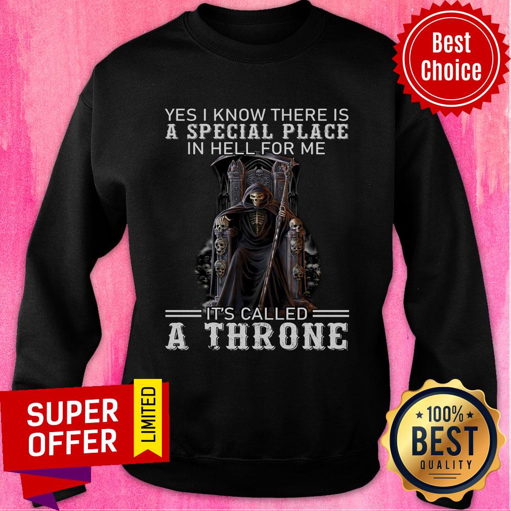 The Death Yes I Know There Is A Special Place A Throne Shirt