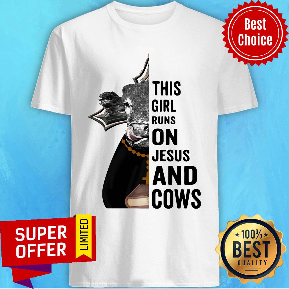 This Girl Runs On Jesus And Cows Shirt