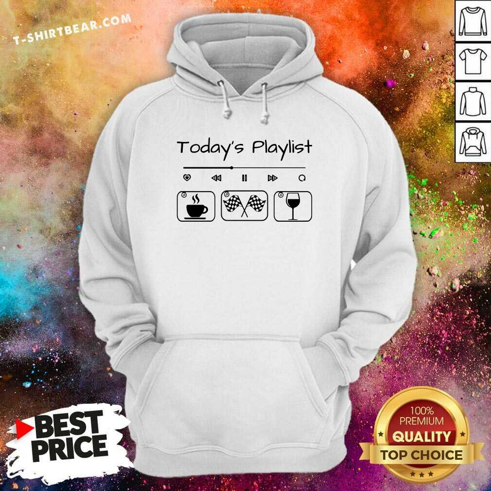 Todays Playlist Coffee Racing And Wine Shirt