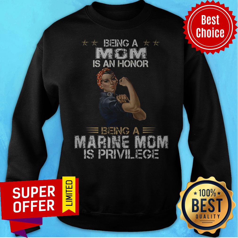 Top Being Mom Is An Honor Being A Marine Mom Is Privilege Shirt