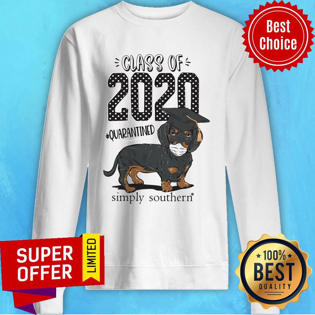 Top Dachshund Class Of 2020 Quarantined Simply Southern Shirt