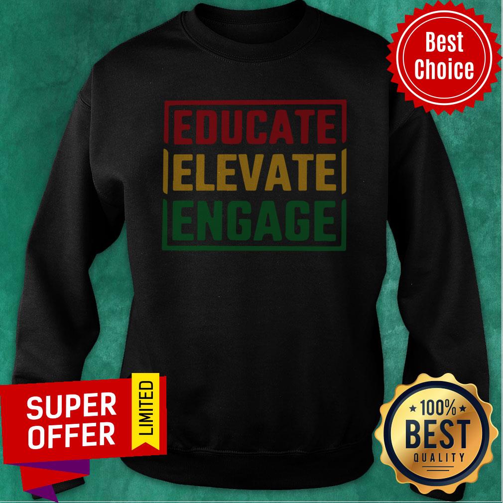 Top Educate Elevate Engage Shirt