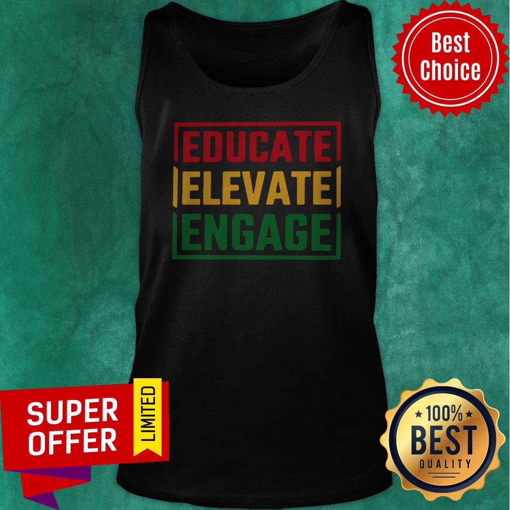Top Educate Elevate Engage Shirt