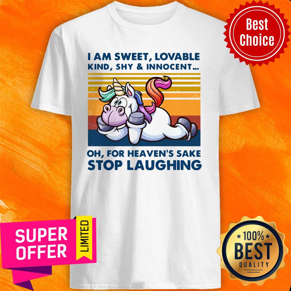 Top I Am Sweet Lovable Kind Shy And Innocent Stop Laughing Unicorn Shirt