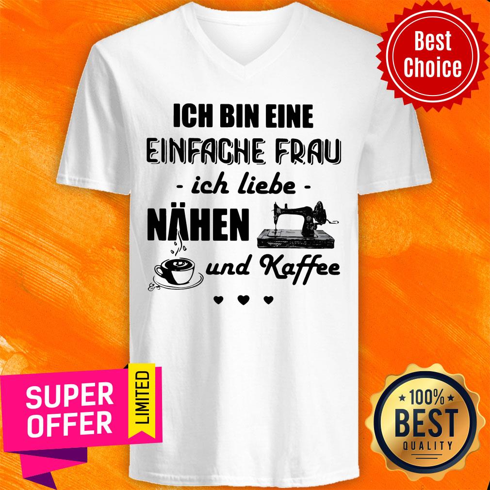 Top Ich Bin Eine Einfache Frau Ich Liebe Nahen Und Kaffee Sewing Shirt