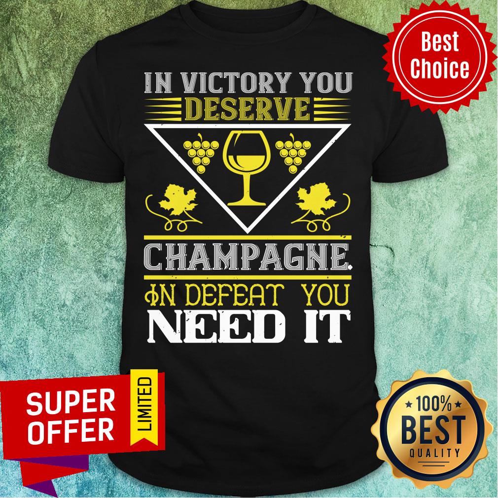 Top In Victory Deserve Champagne Shirt
