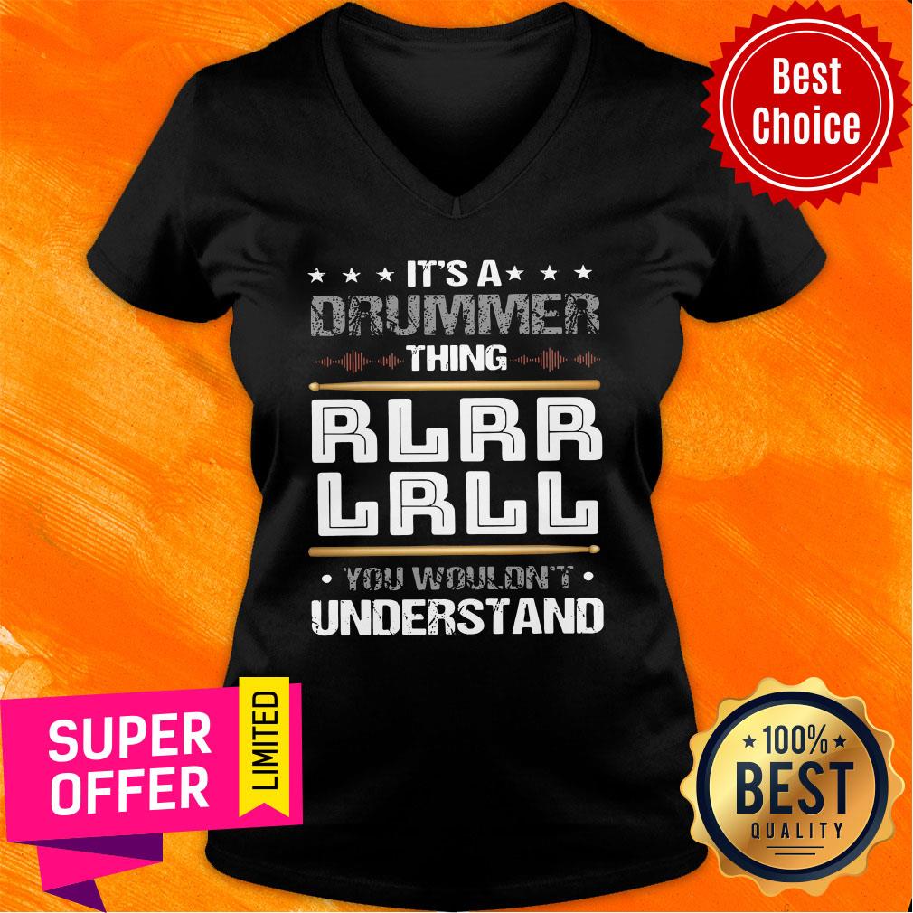 Top It'S A Drummer Thing Rlrr Lrll You Wouldn't Understand Shirt
