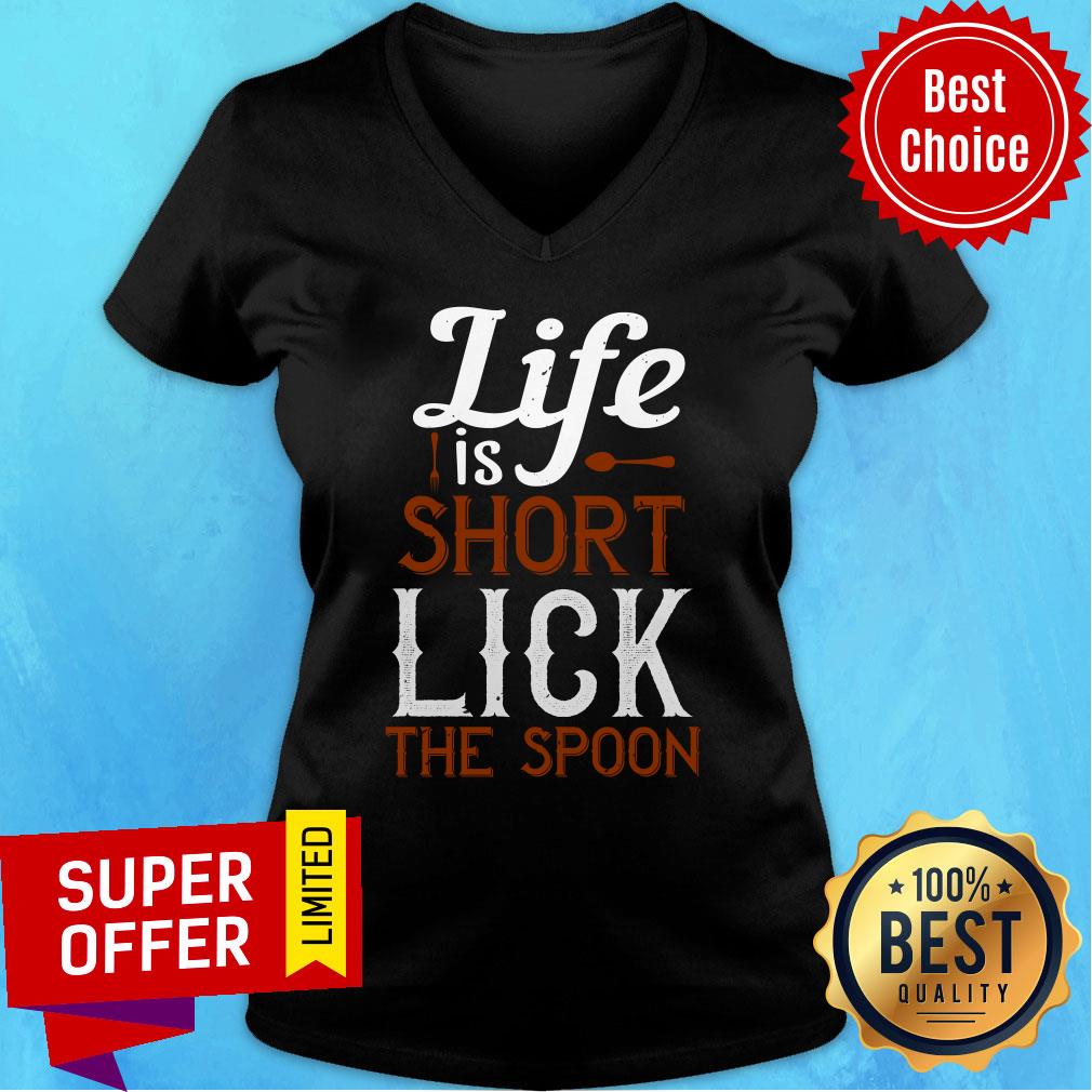 Top Life Is Short Lick The Spoon Shirt