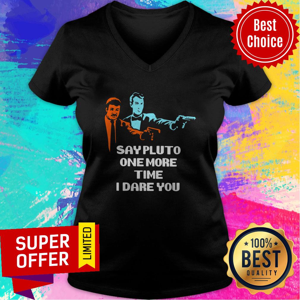 Top Say Pluto One More Time I Dare You Shirt