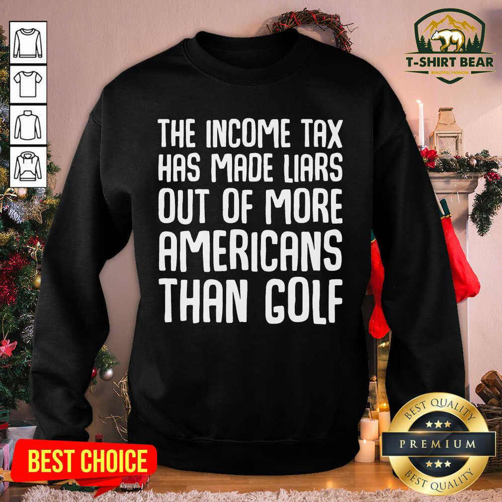 Top The Income Tax Has Made Liars Out Of More Americans Golf Accountant Shirt